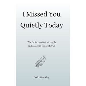 I Missed You Quietly Today -- Hemsley